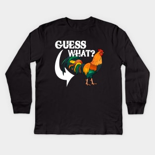 Guess What? Chicken Butt! Kids Long Sleeve T-Shirt